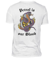 Petrol is our Blood - Shirt